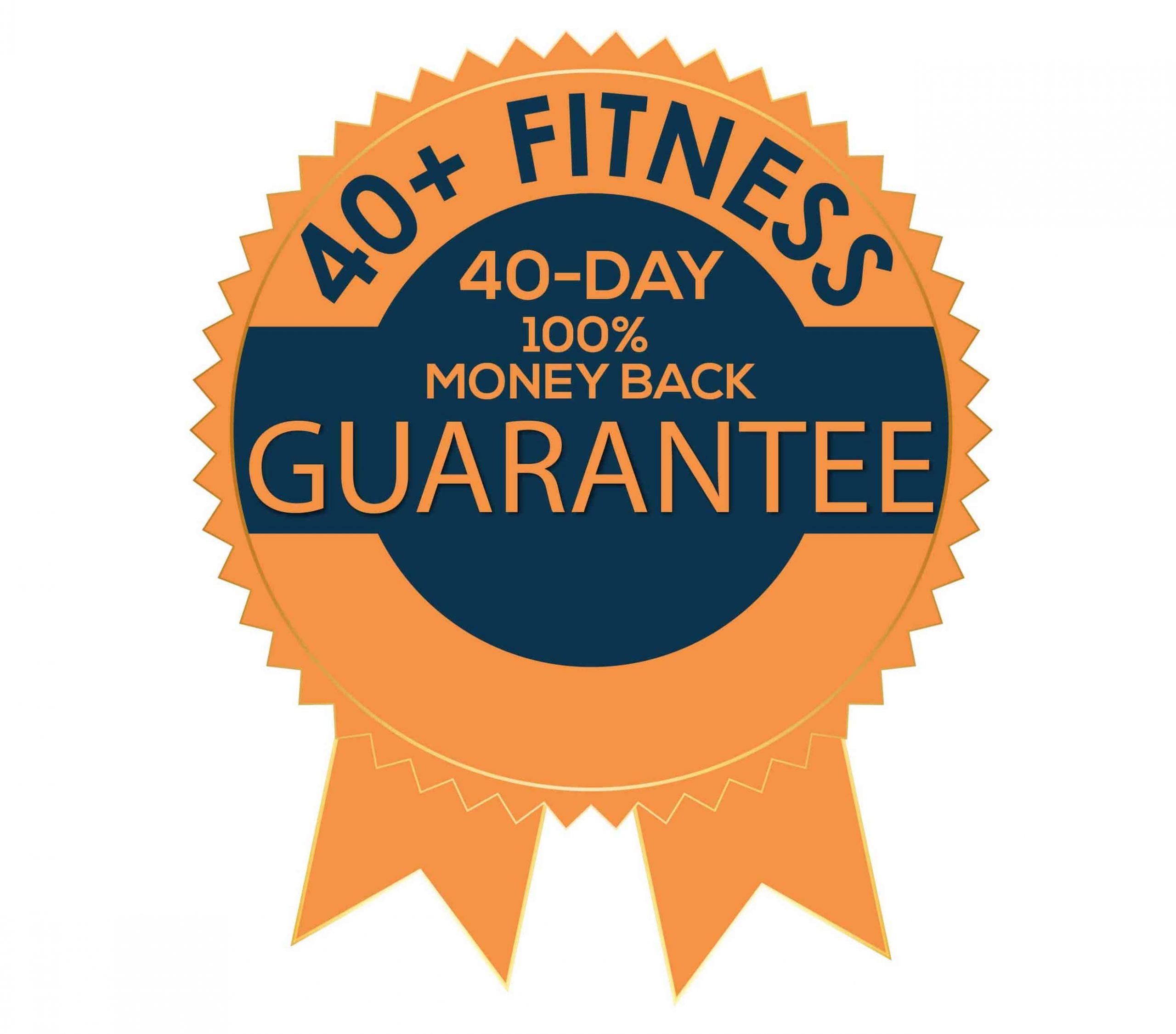40+ Fitness Money Back Guarantee